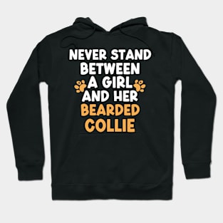 Never Stand Between A Girl And Her Bearded Collie Hoodie